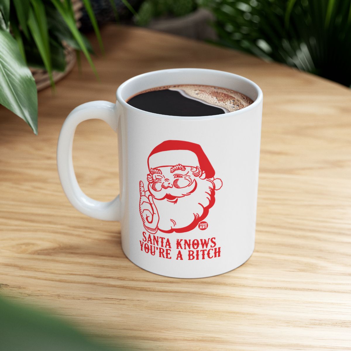 Santa Knows You're A Bitch Funny Holiday Mug