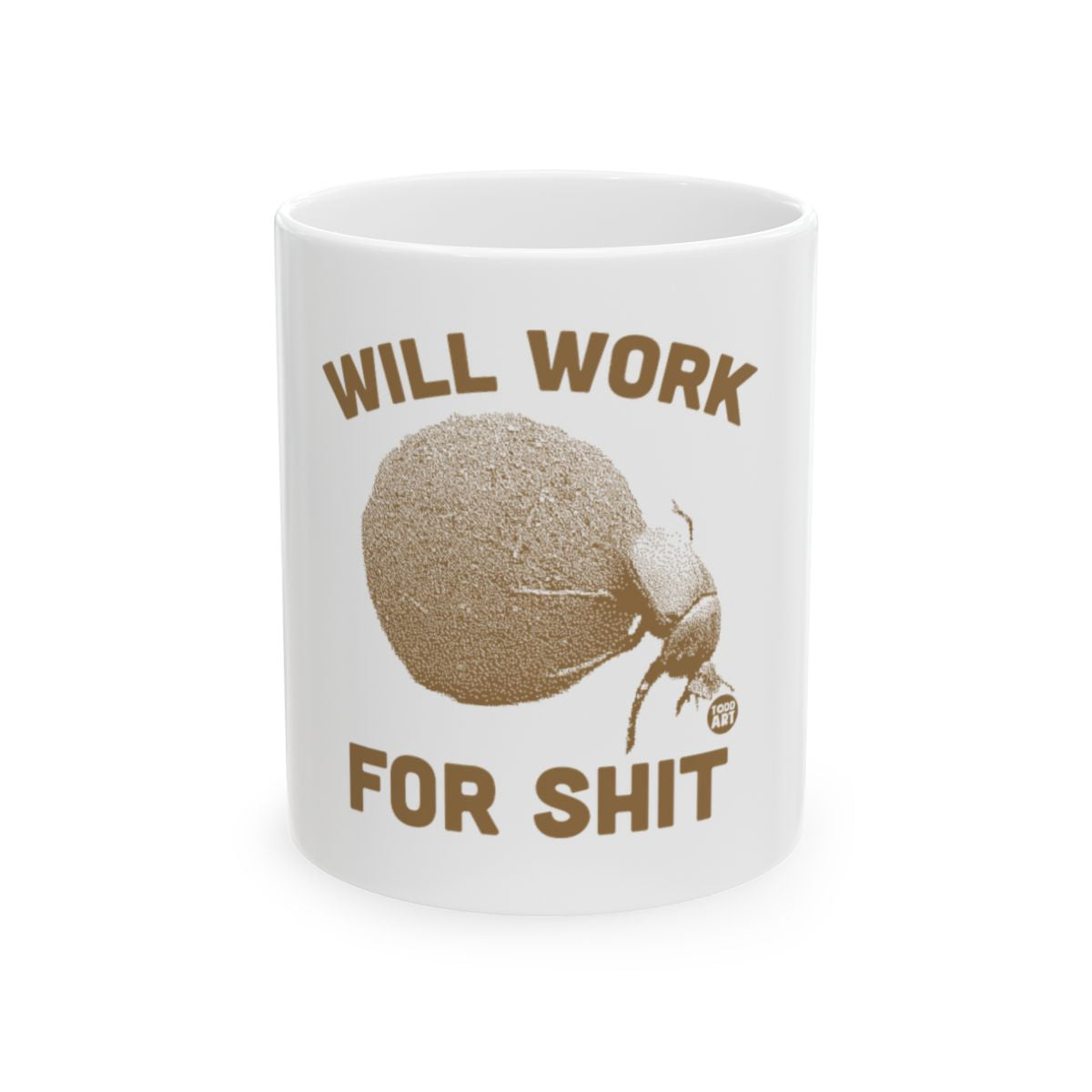 Will Work For Shit Funny Motivational Mug
