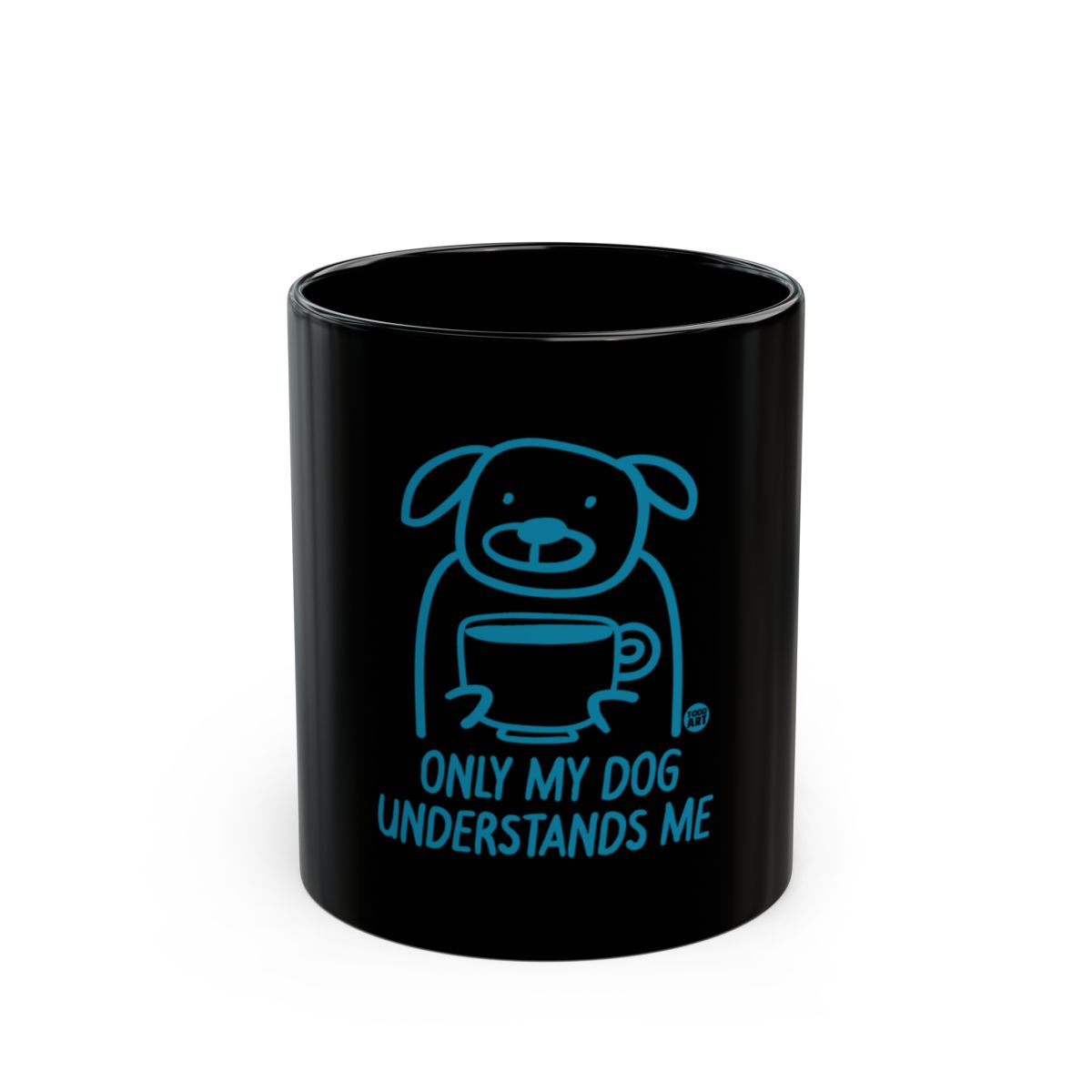Only My Dog Understands Me Mug for Coffee Lovers