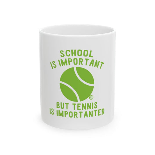 School is Important But Tennis is Importanter mug