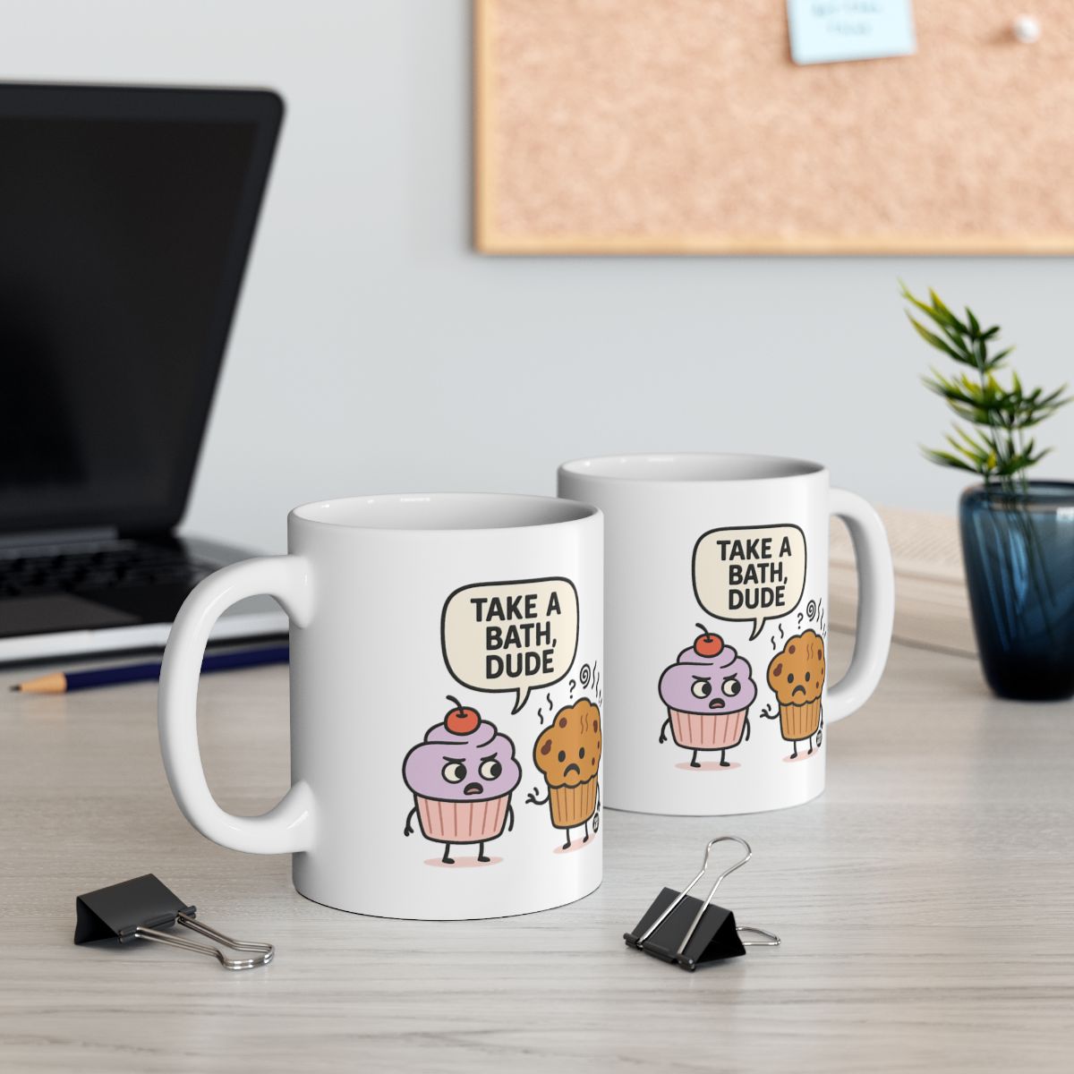 Funny Cupcakes with Take a Bath Dude Quote Mug