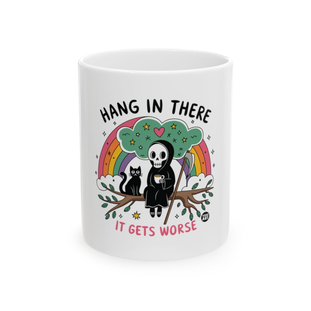 Hang in There It Gets Worse Fun Coffee Mug