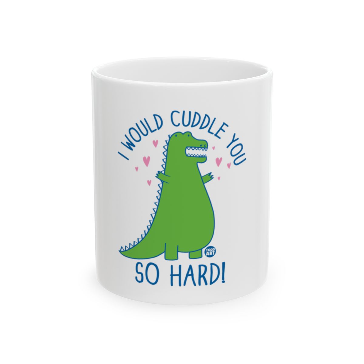 I Would Cuddle You So Hard Dinosaur Mug Product