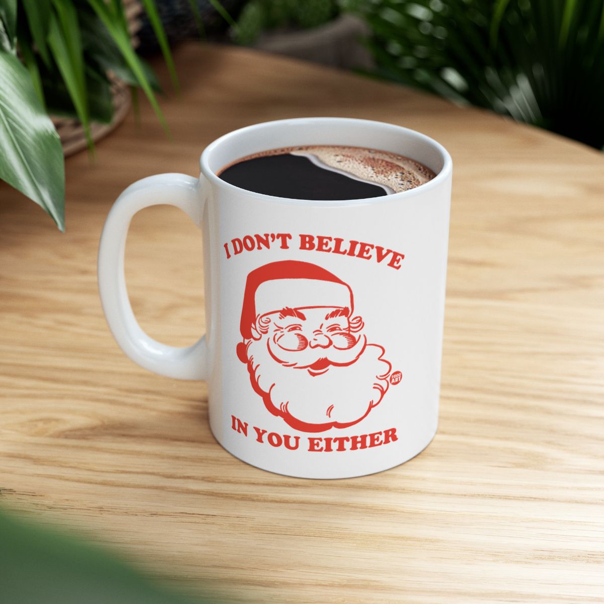 I Don't Believe In You Either Funny Santa Mug