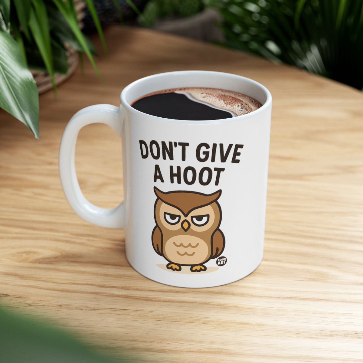 Don't Give a Hoot Owl Mug Coffee Cup for Beverage