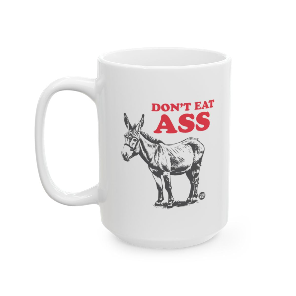 Don't Eat Ass Graphic Donkey Mug Product