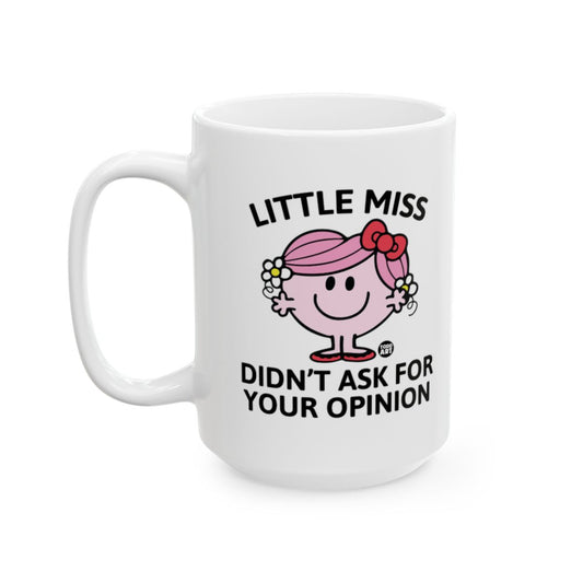Little Miss Didn't Ask for Your Opinion mug