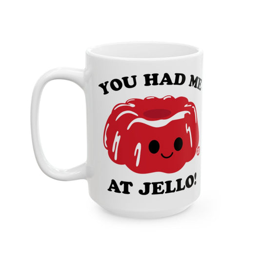 You Had Me at Jello Red Gelatin Dessert Mug