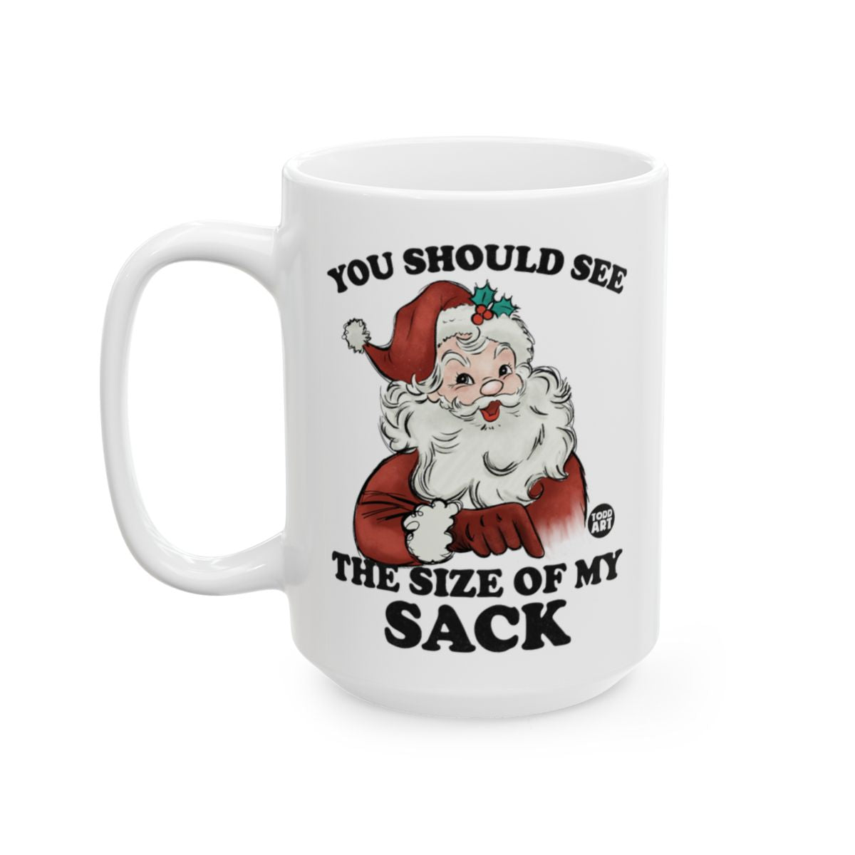 You Should See The Size of My Sack Mug