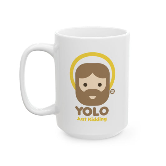 YOLO Just Kidding Ceramic Coffee Mug Fun Gift