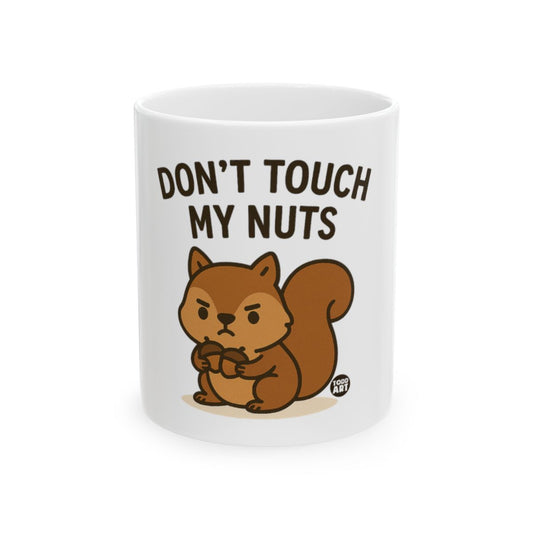 Don't Touch My Nuts Funny Squirrel Mug Gift