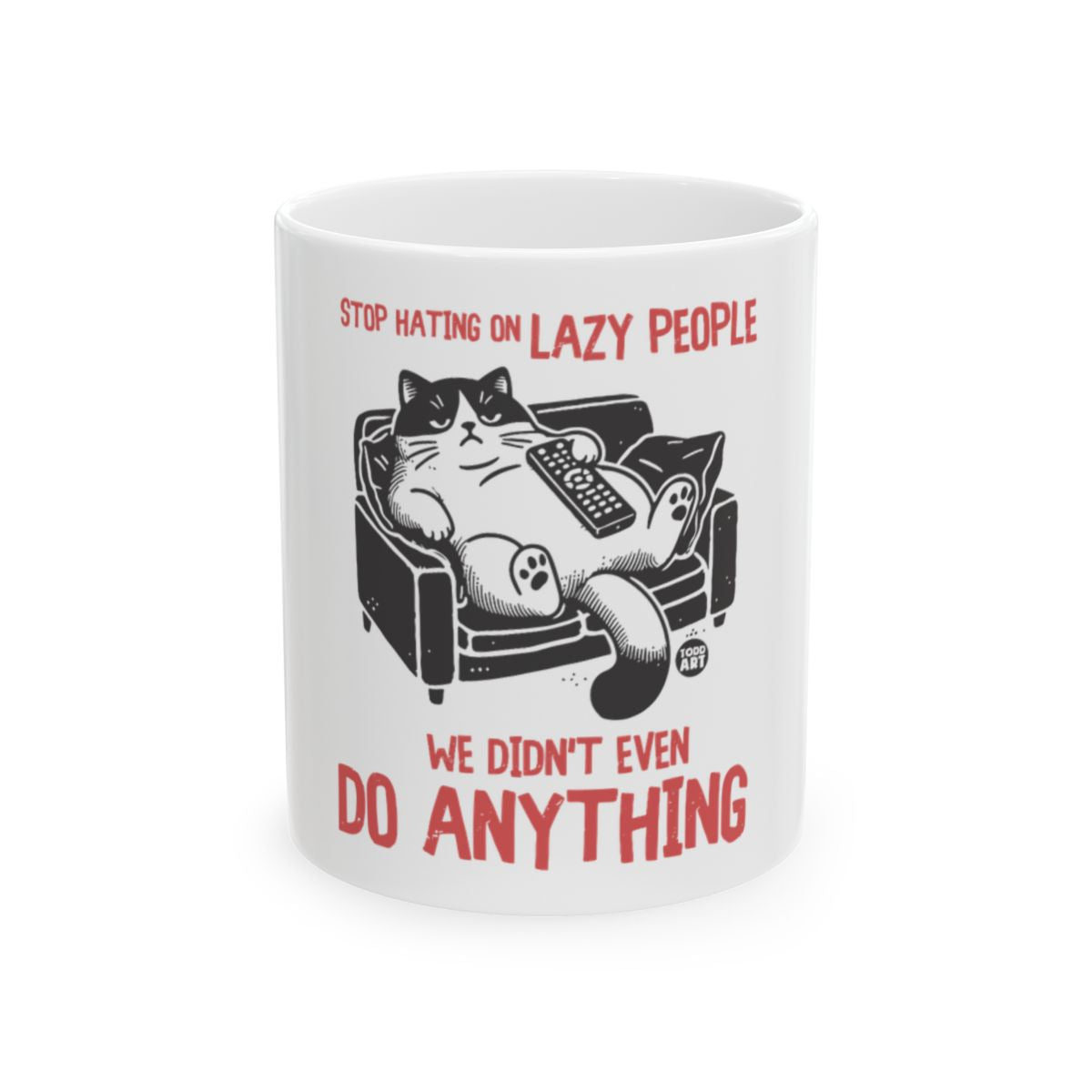 Stop Hating On Lazy People Funny Mug Product