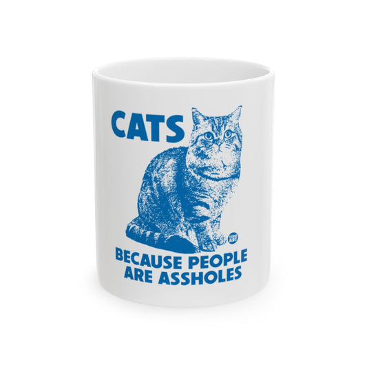 Cats Because People Are Assholes Mug