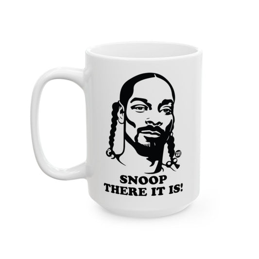 Snoop There It Is Funny Quote Graphic Mug