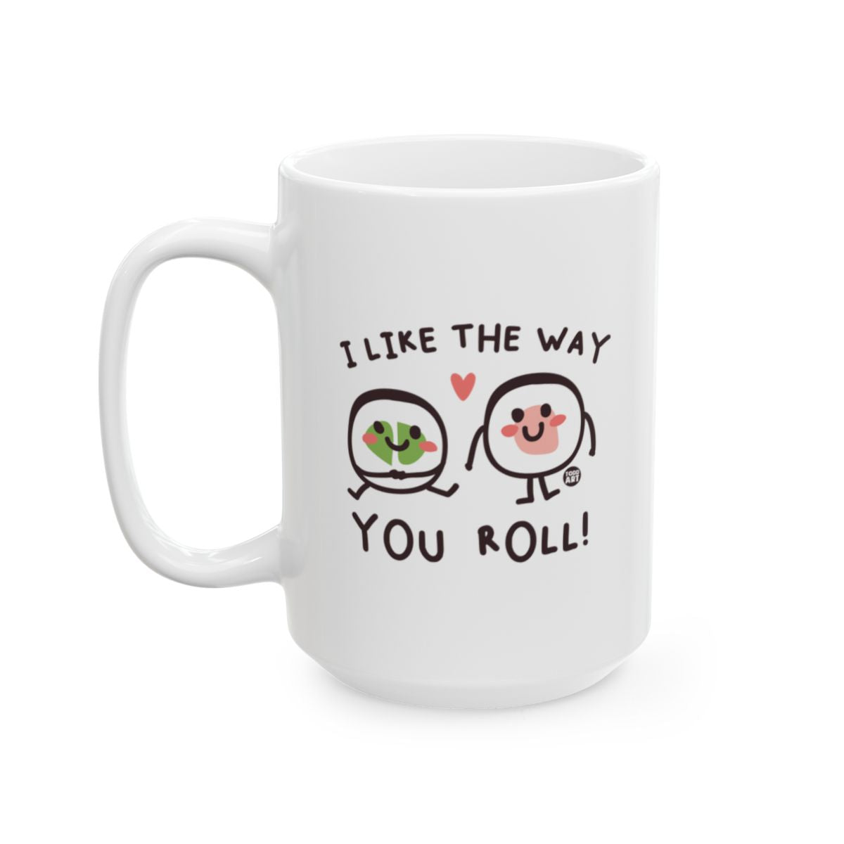 I Like the Way You Roll Funny Sushi Mug Product