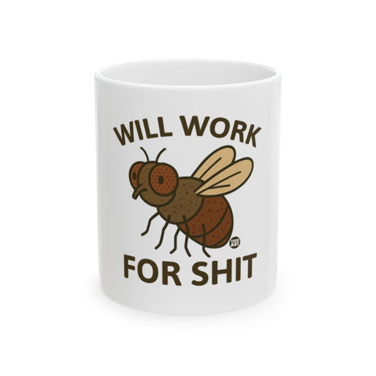 Humorous Will Work For Shit Mug for Coffee Lovers