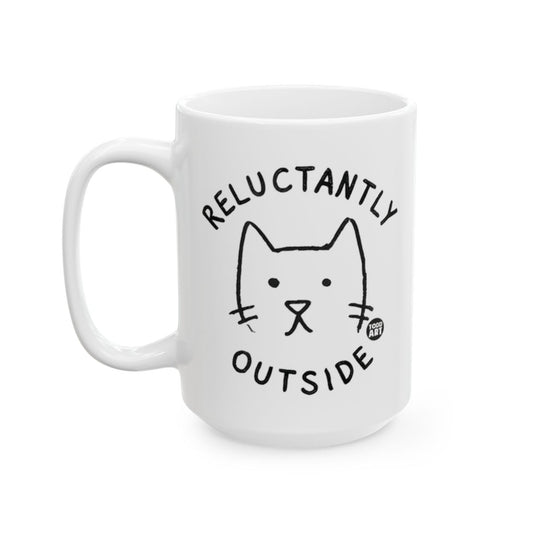 Reluctantly Outside Funny Cat Mug for Cat Lovers