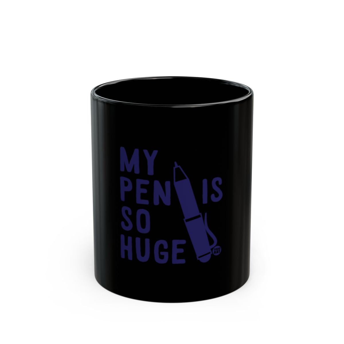 My Pen Is So Huge Black Mug