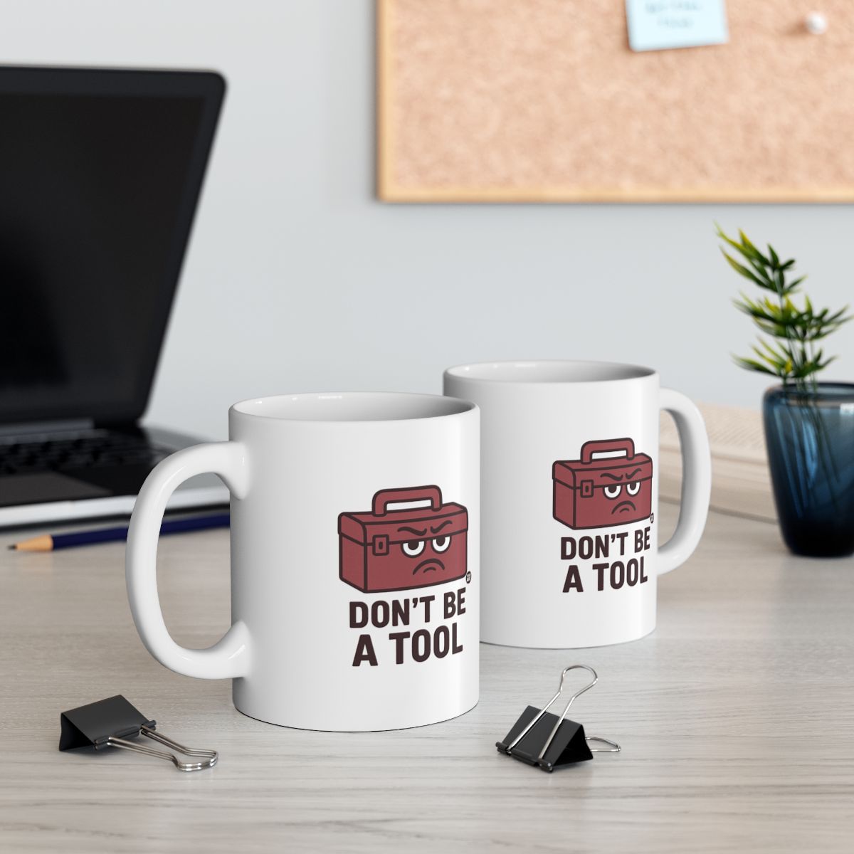 Funny Motivational Don't Be A Tool Office Mug