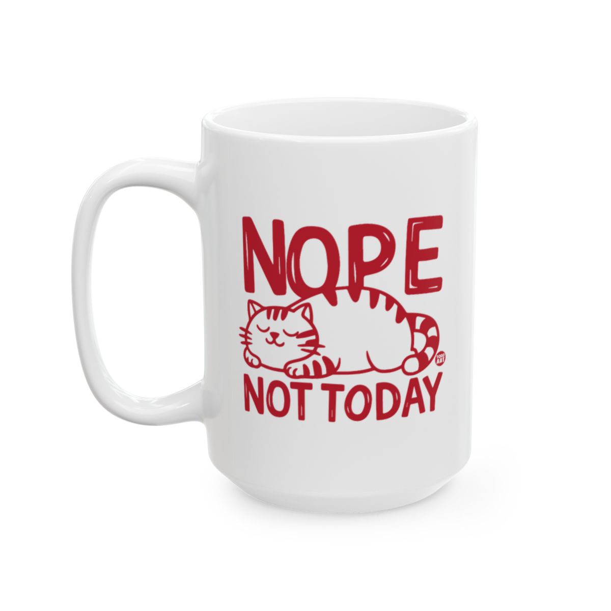 Funny Cat Nope Not Today Design Coffee Mug