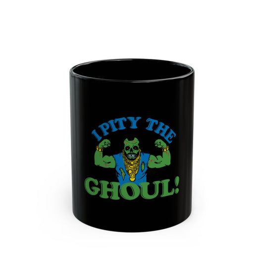 I Pity The Ghoul Design Mug Fun Horror Themed Cup