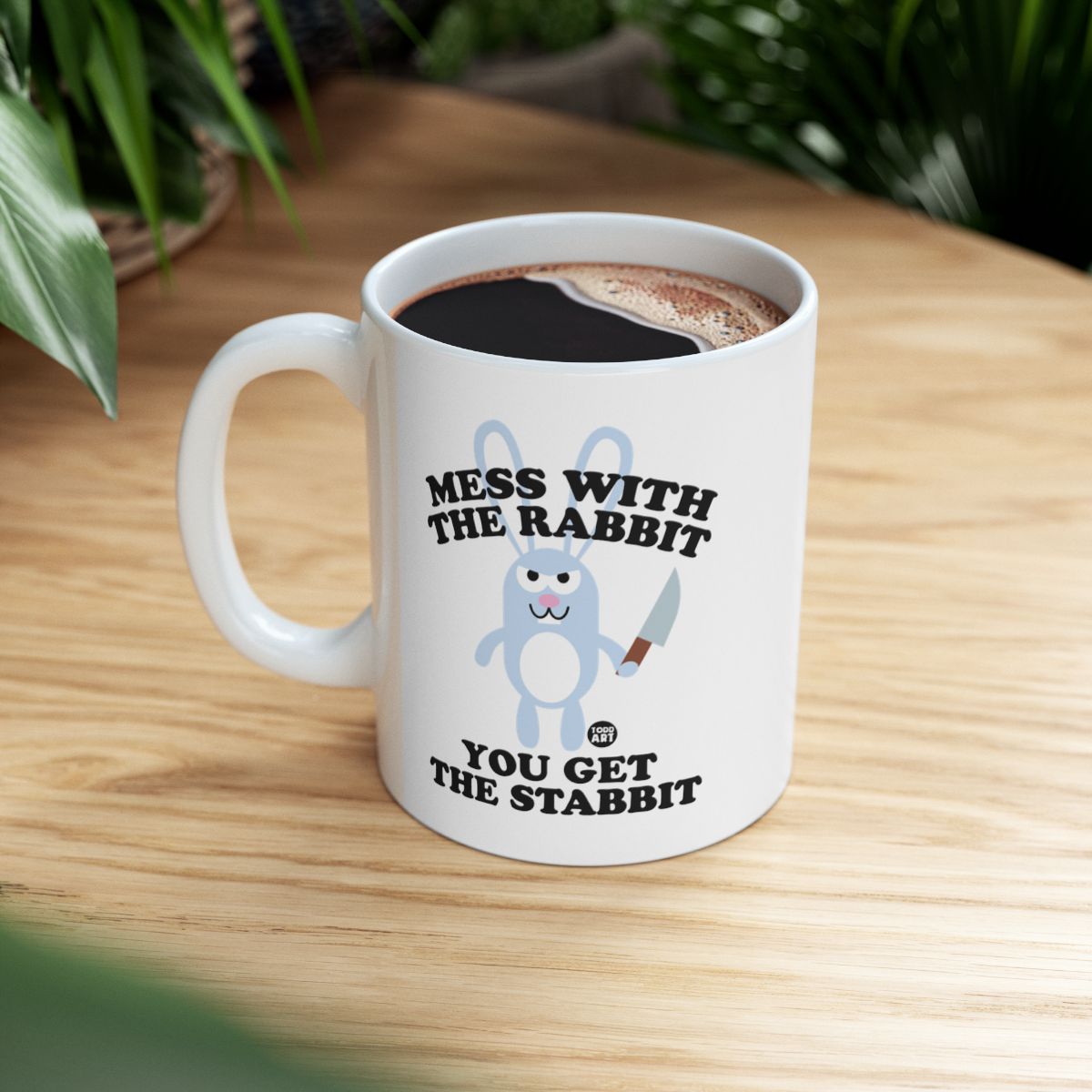 Mess With the Rabbit You Get the Stabbit mug