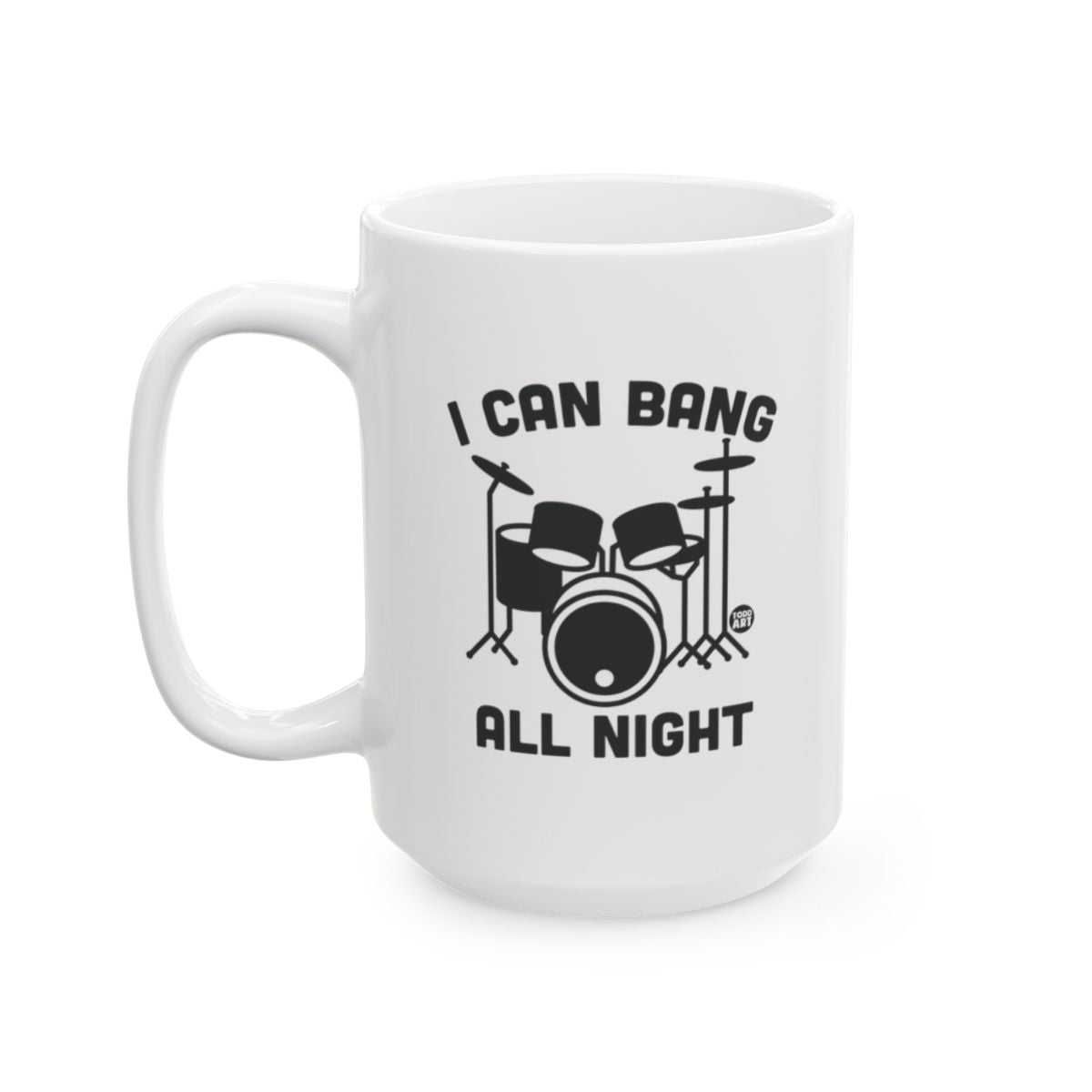 I Can Bang All Night Drum Print Mug
