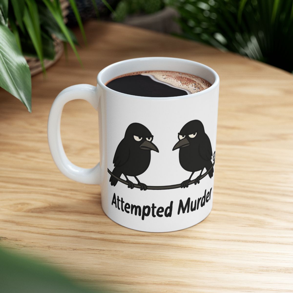 Attempted Murder Funny Crow Coffee Mug