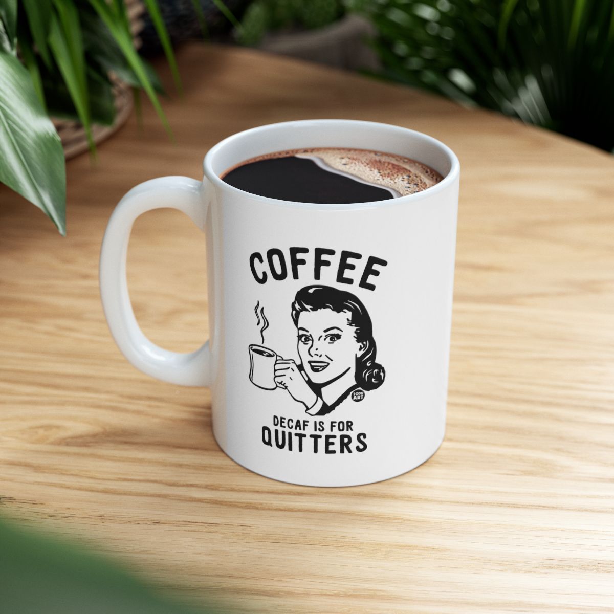 Coffee Decaf Is For Quitters Funny Mug