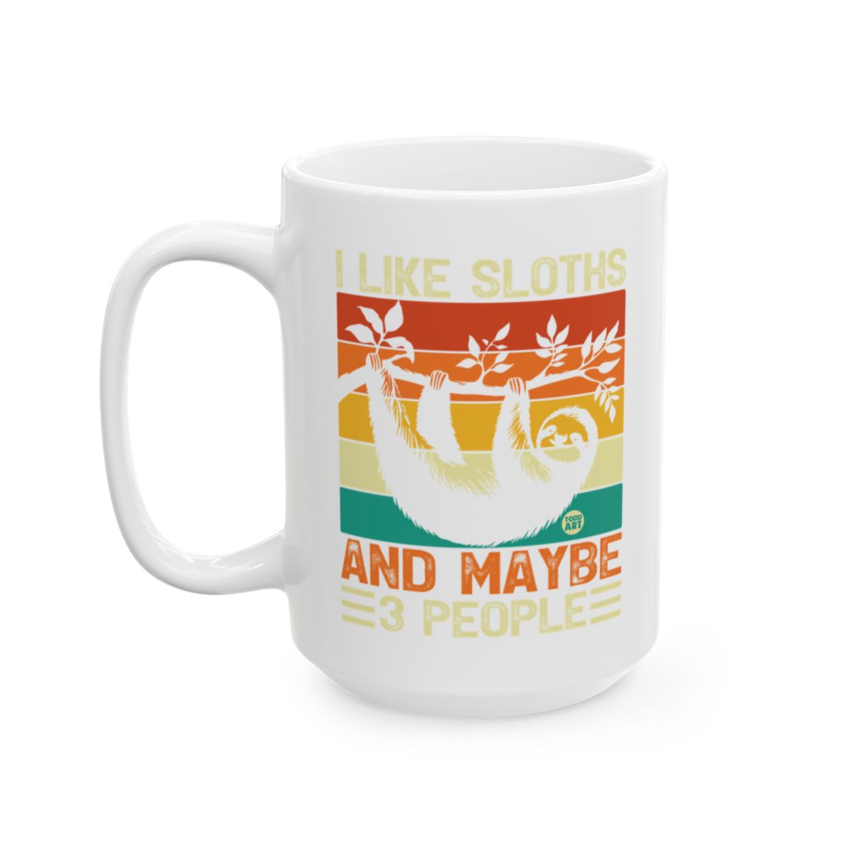 I Like Sloths And Maybe 3 People Mug Coffee Cup Gift