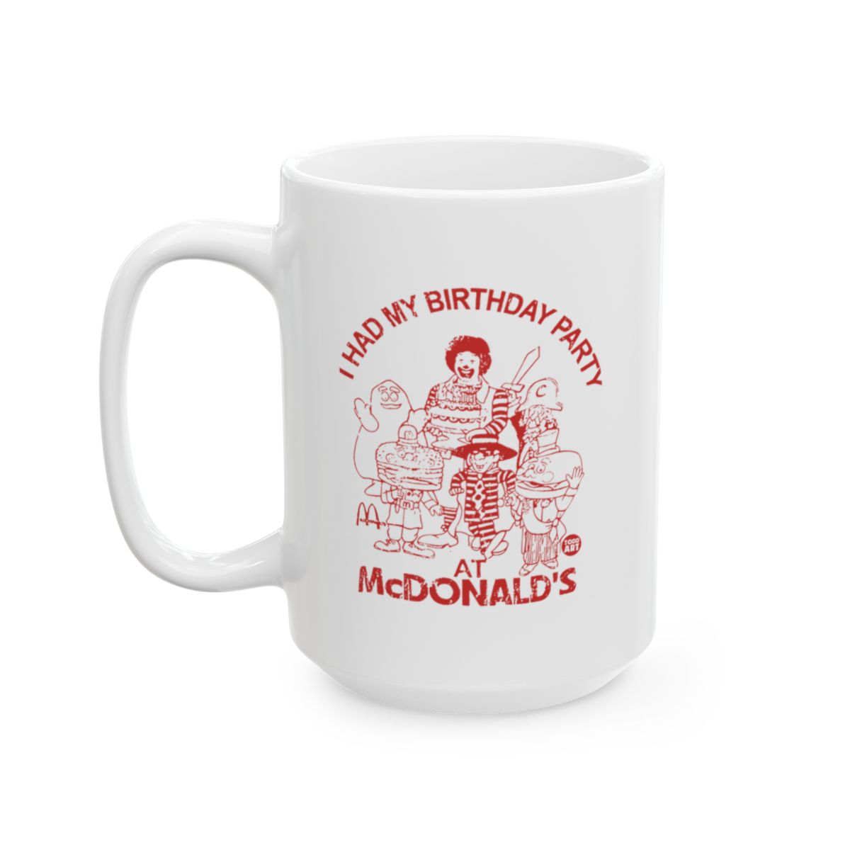 I Had My Birthday Party At McDonald's Mug
