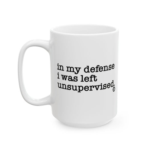 In My Defense I Was Left Unsupervised Mug for Fun