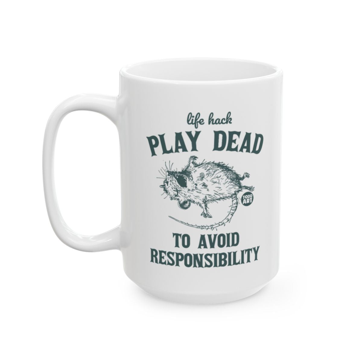 Life Hack Play Dead To Avoid Responsibility mug