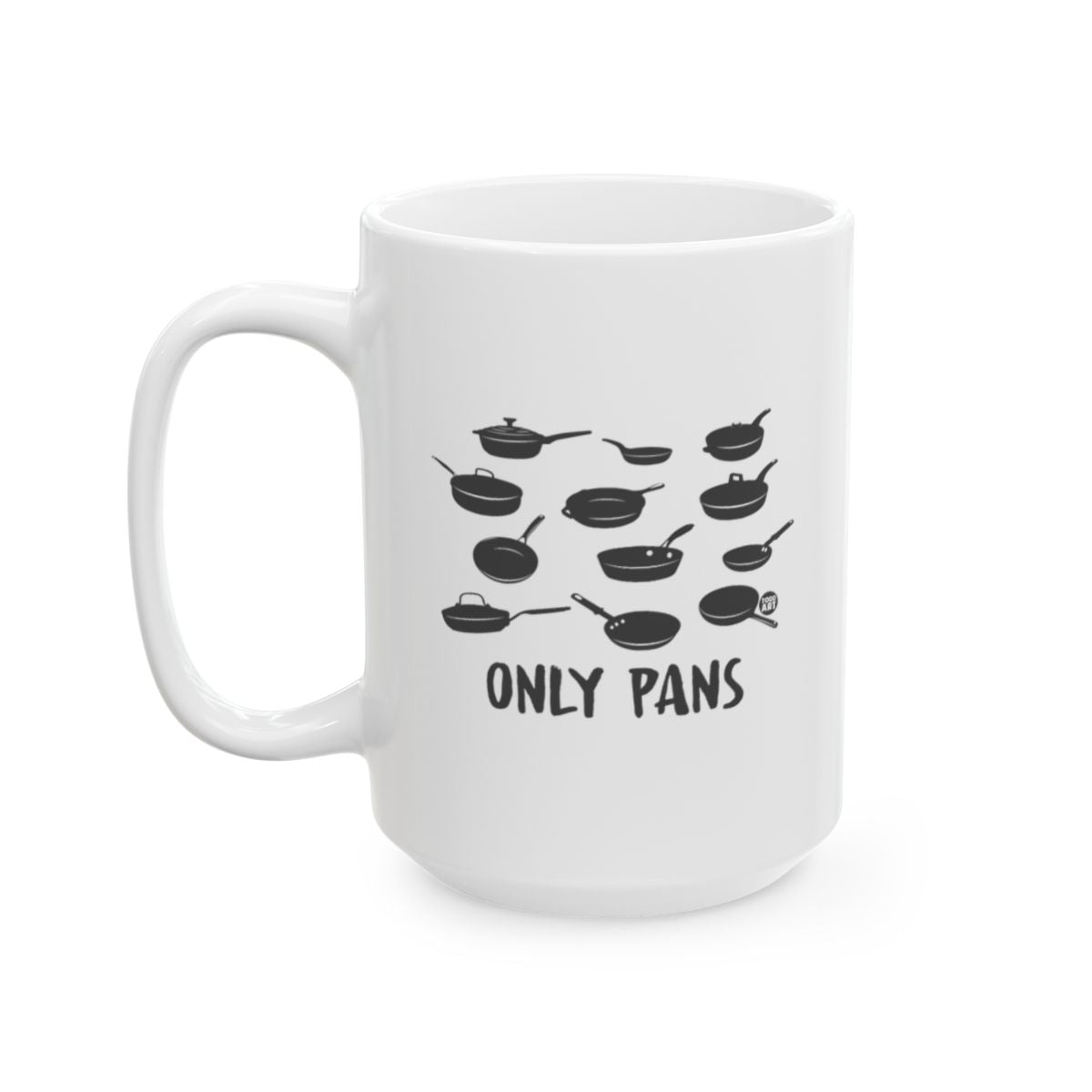 Funny Only Pans Design Printed on White Mug
