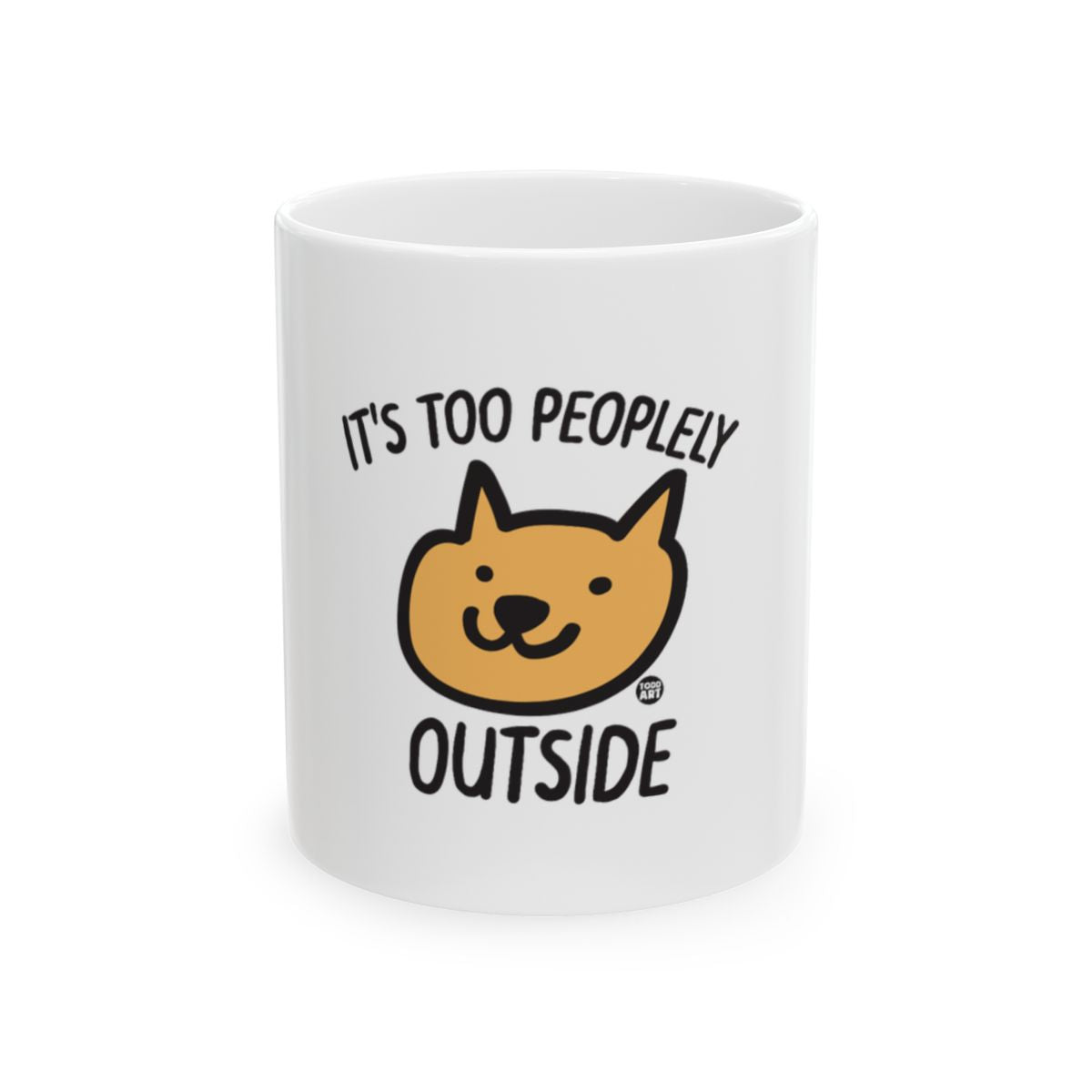 It's Too Peopley Outside Cute Dog Mug Product