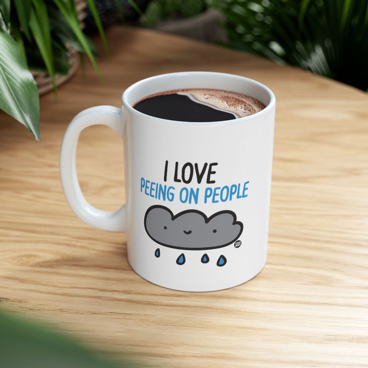 I Love Peeing On People Funny Coffee Mug Perfect Gift