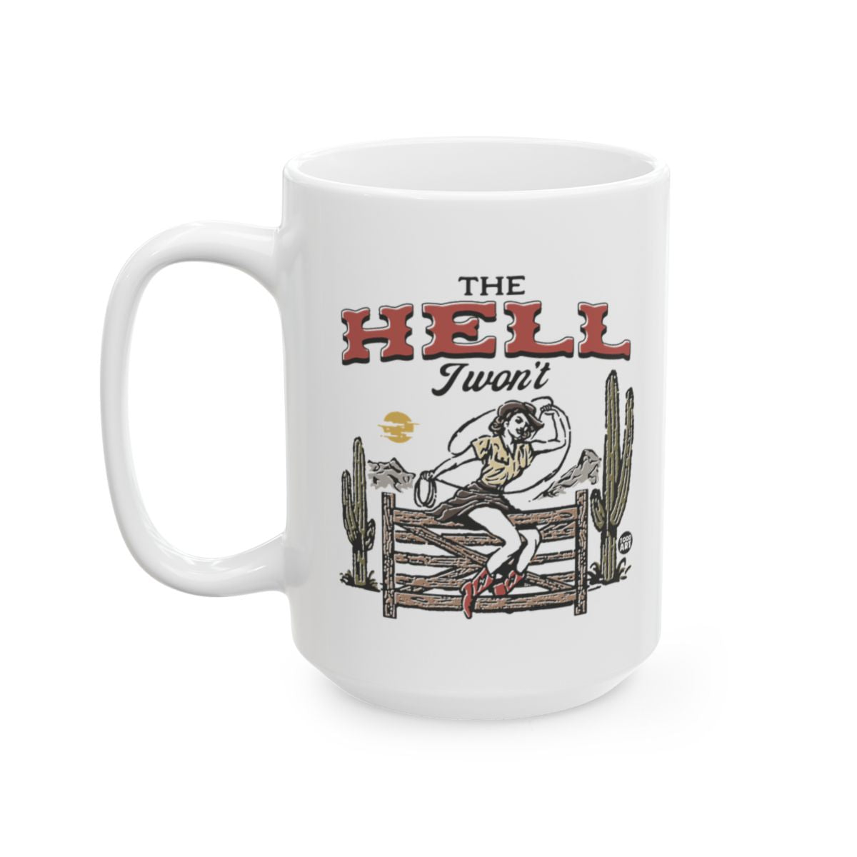 The Hell I Won't Vintage Style Ceramic Coffee Mug