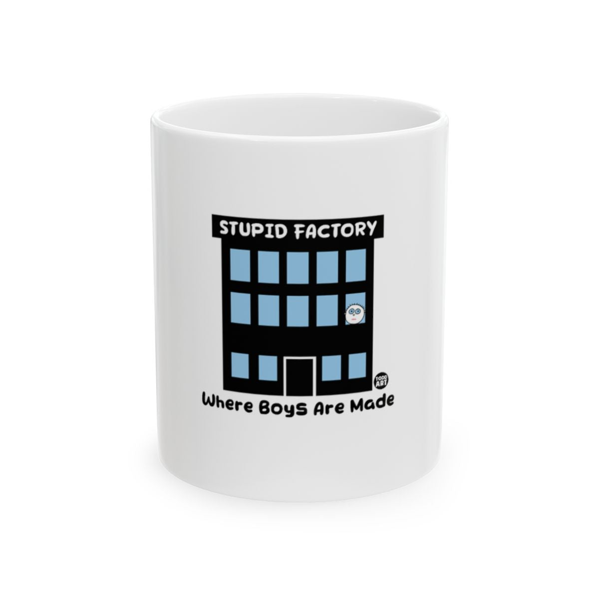 Stupid Factory Where Boys Are Made Mug
