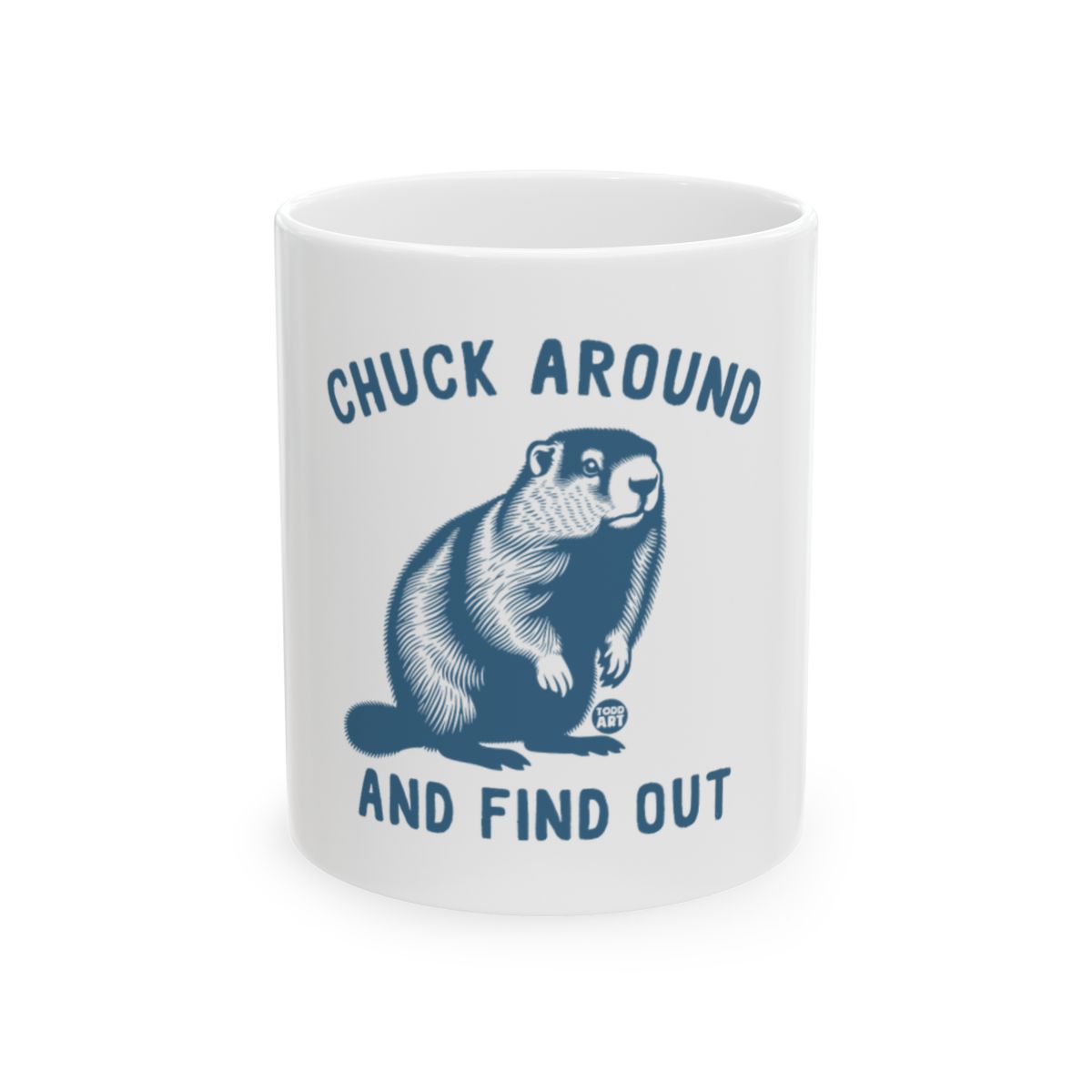Chuck Around And Find Out with Groundhog Mug