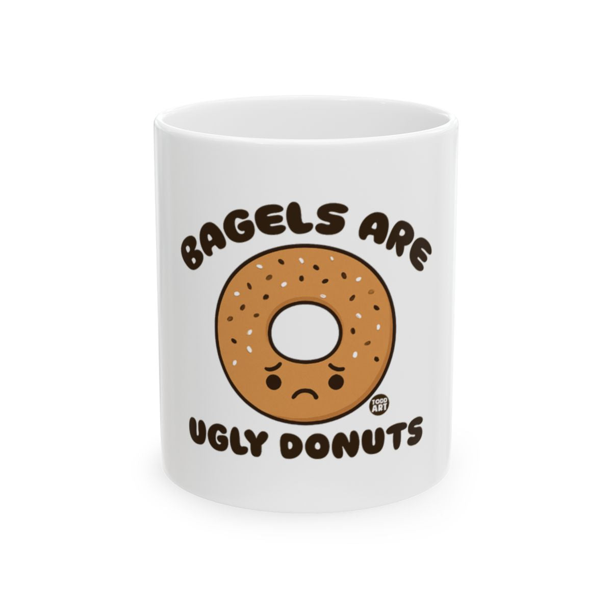Bagels Are Ugly Donuts Funny Coffee Mug Gift