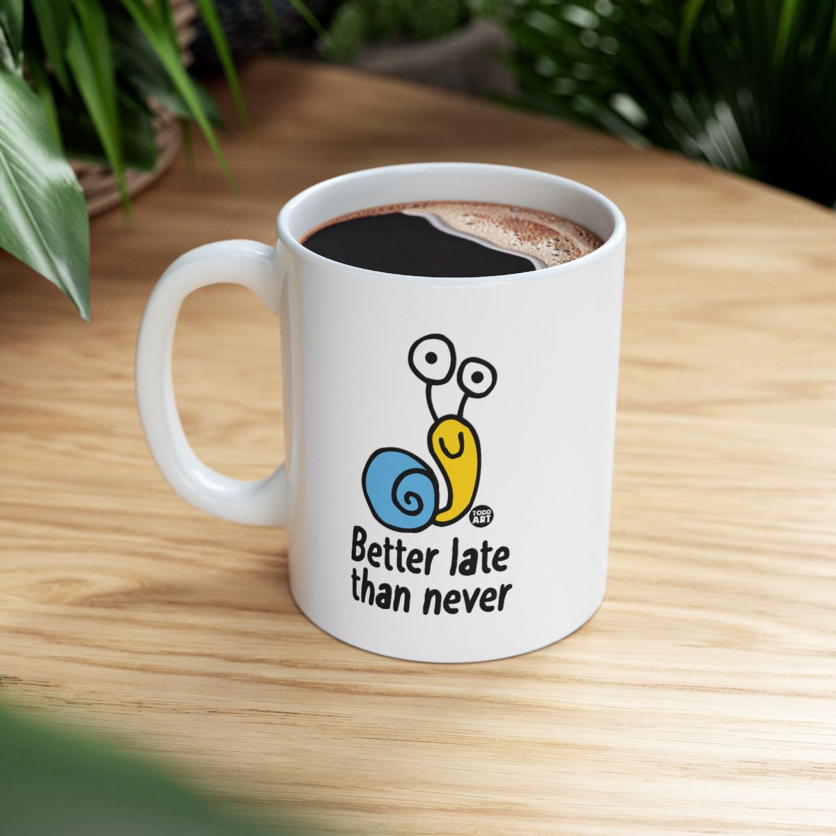 Better Late Than Never Snail Mug Funny Message
