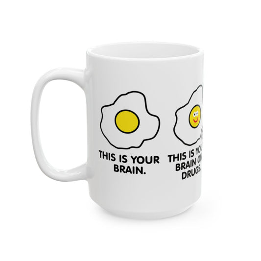 This Is Your Brain on Drugs Funny Coffee Mug