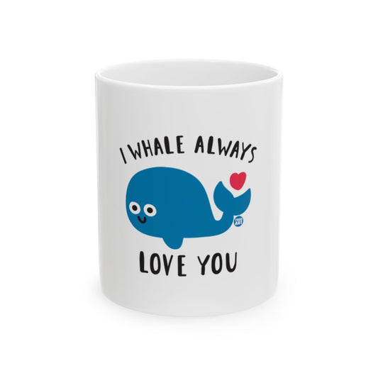 I Whale Always Love You Adorable Cute Mug