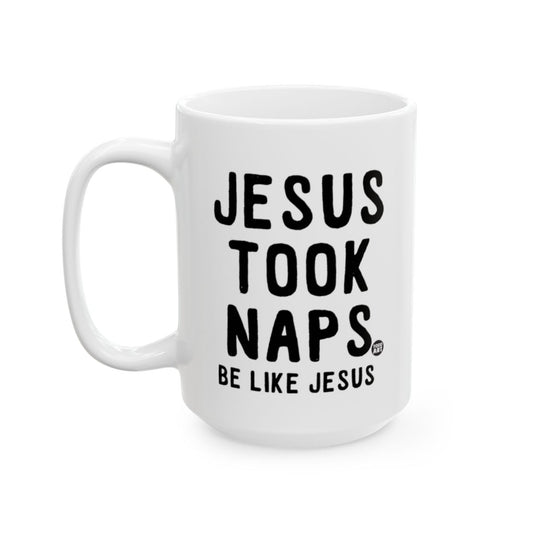 Jesus Took Naps Be Like Jesus Mug