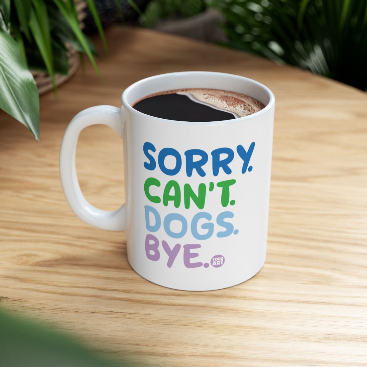 Sorry Can't Dogs Bye Funny Coffee Mug Product