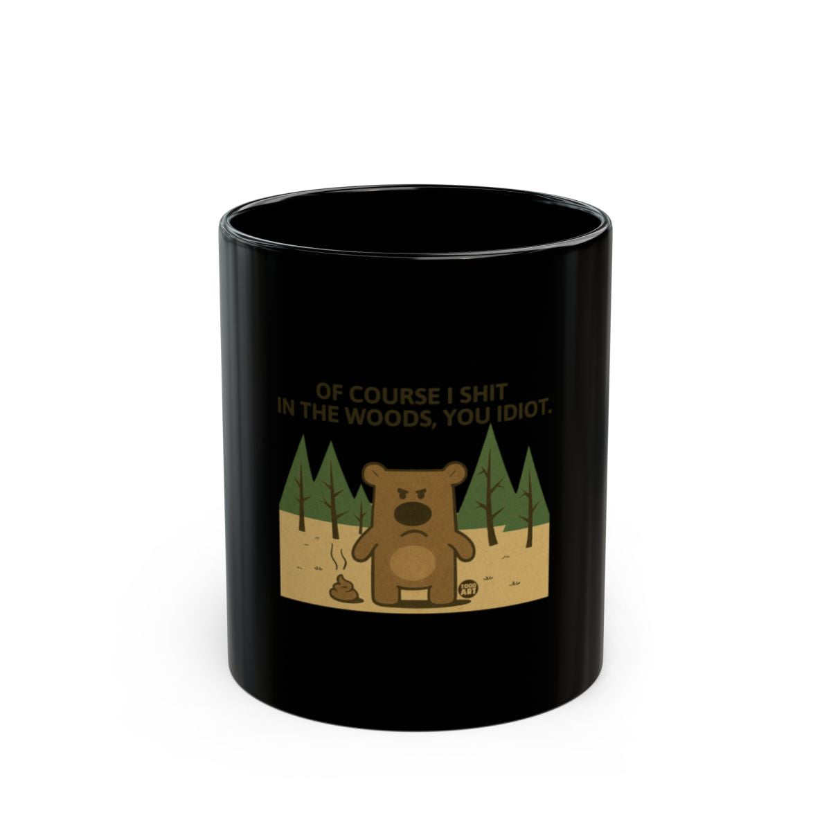 Funny Bear Of Course I Shit In The Woods Mug