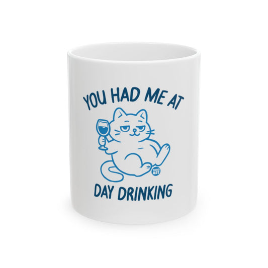You Had Me At Day Drinking Cat Mug