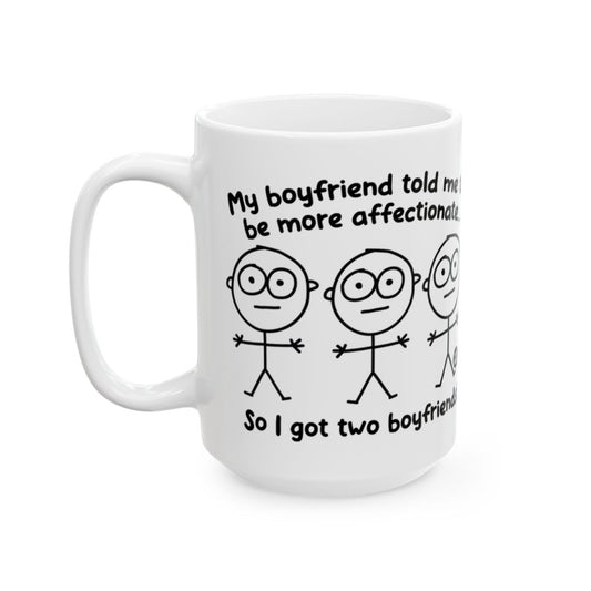 Funny Boyfriend Told Me More Affectionate Mug Gift Idea