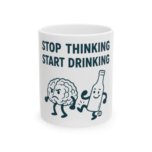 Stop Thinking Start Drinking Novelty Mug for Coffee