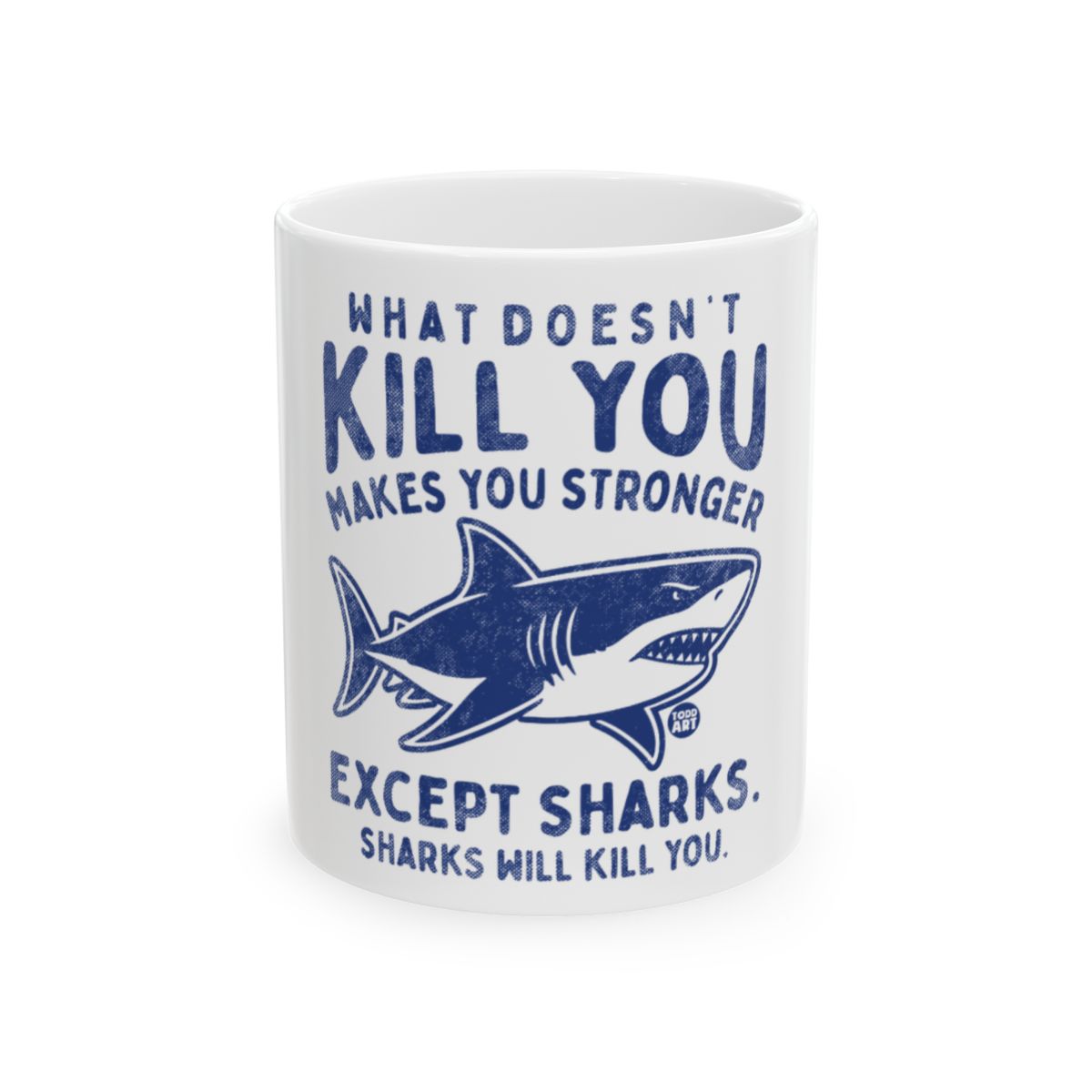 Funny Shark Mug What Doesn't Kill You Motivational